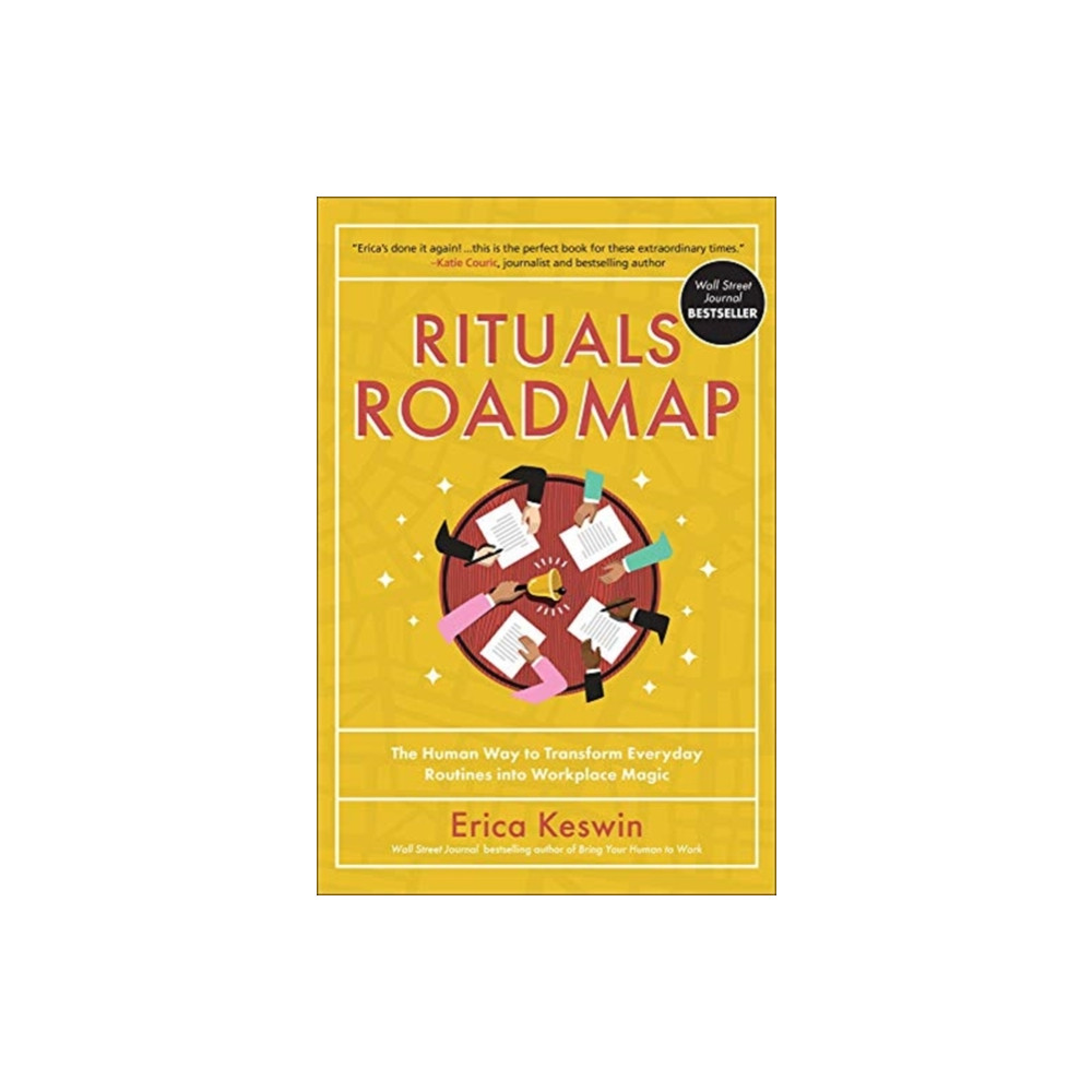 Rituals Roadmap: The Human Way to Transform Everyday Routines into Workplace Magic (inbunden, eng)