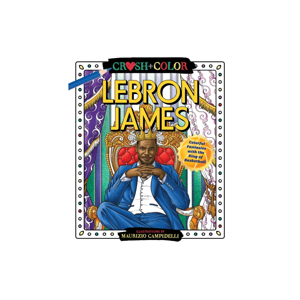 Crush and Color: LeBron James (häftad, english) St Martin's Press