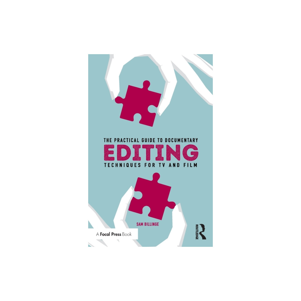 The Practical Guide to Documentary Editing (häftad, english) Taylor & francis ltd