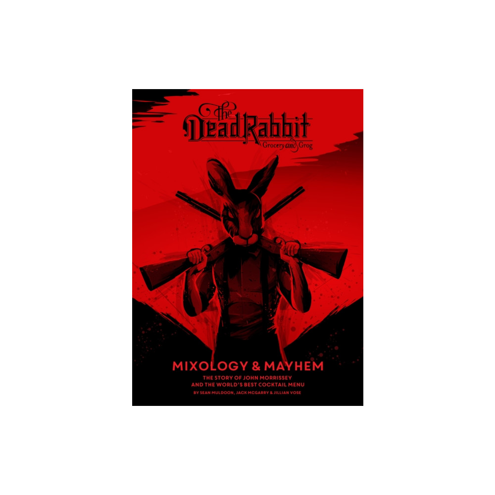 The Dead Rabbit Mixology & Mayhem (inbunden, eng)