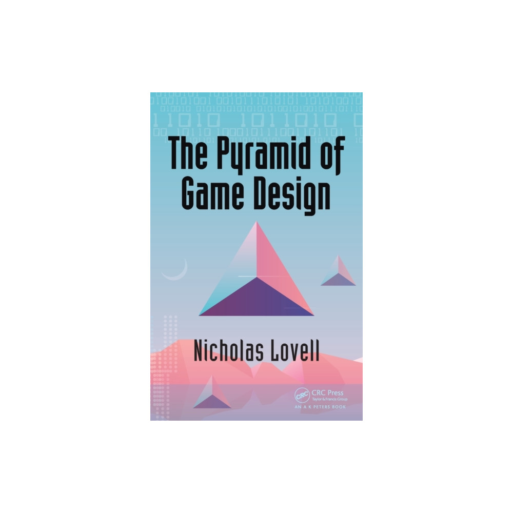 The Pyramid of Game Design (häftad, english) Taylor & francis ltd