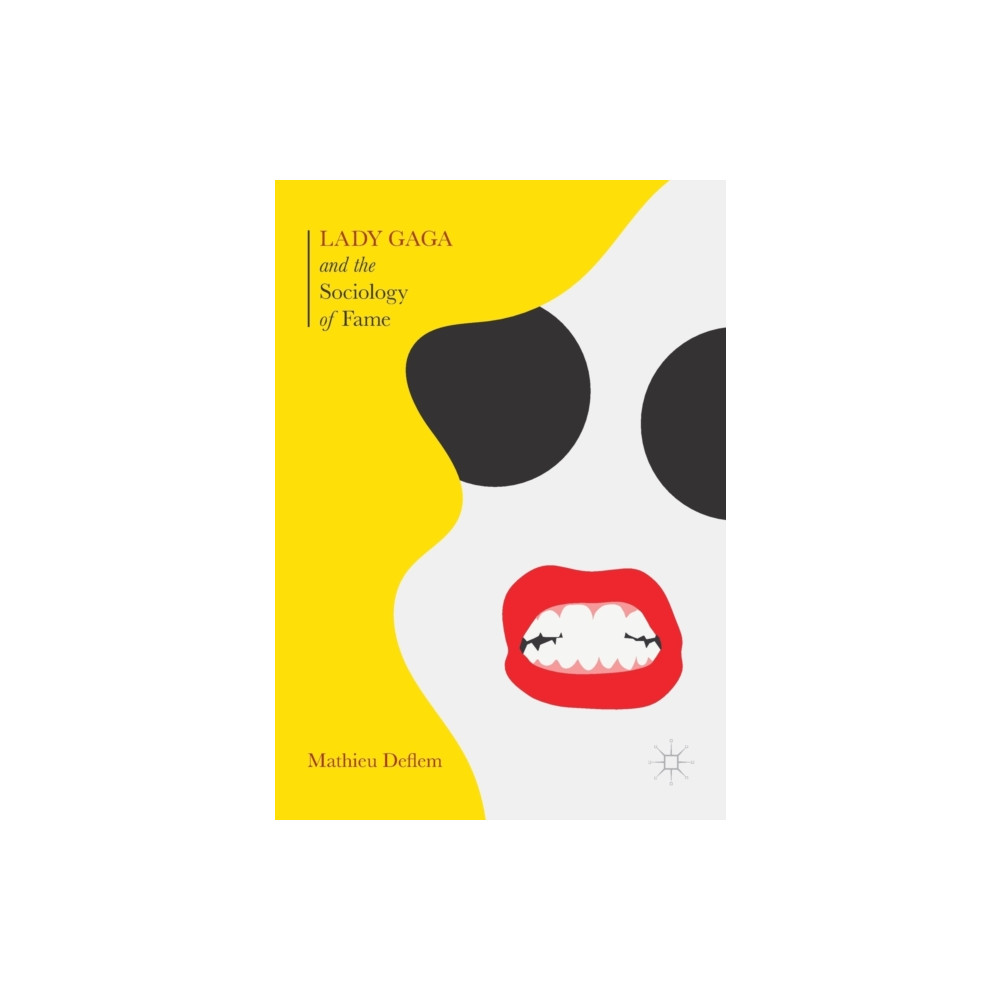 Lady Gaga and the Sociology of Fame (häftad, english) Palgrave macmillan