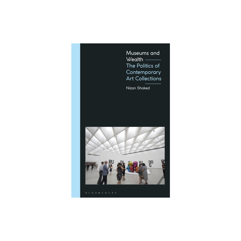 Museums and Wealth (häftad, english) Bloomsbury Publishing PLC