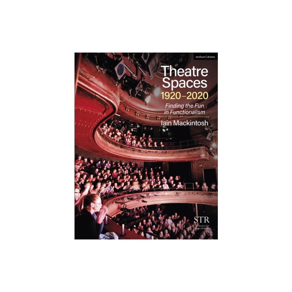 Theatre Spaces 1920-2020 (häftad, english) Bloomsbury Publishing PLC
