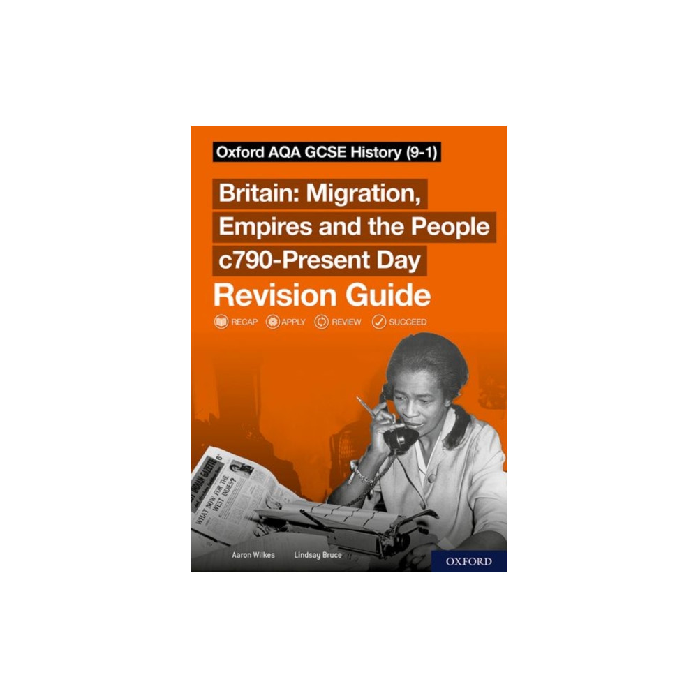 Sch: 14-16: Oxford AQA GCSE History (9-1): Britain: Migration, Empires and the People c790-Present Day Revision Guide (h... Oxford University Press