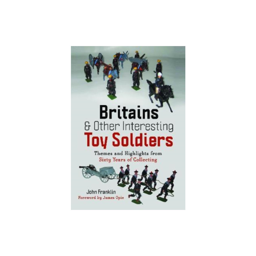 Britains and Other Interesting Toy Soldiers (inbunden, english) Pen & Sword Books Ltd