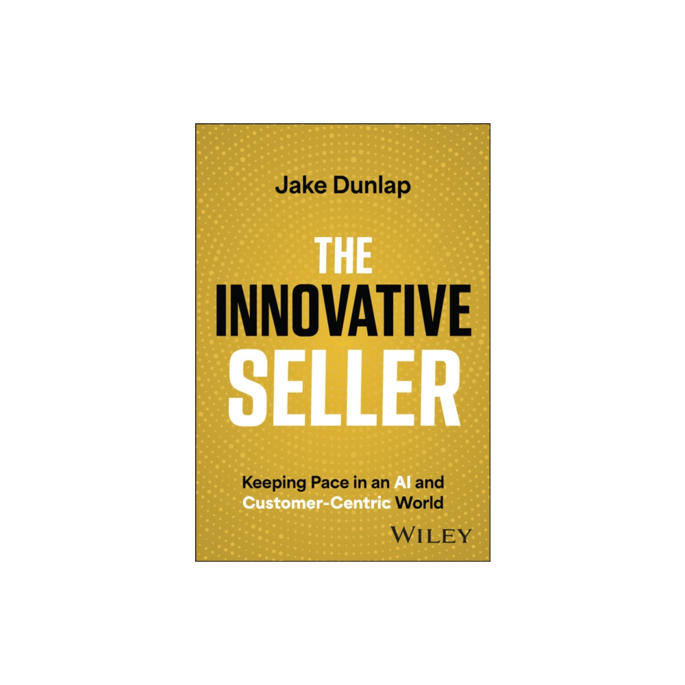 The Innovative Seller (inbunden, english) John Wiley & Sons Inc