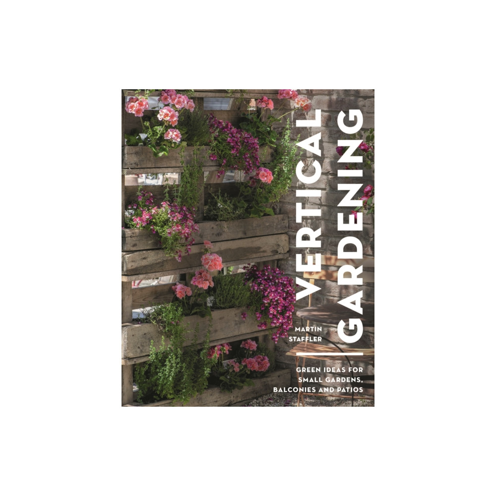 Vertical Gardening (häftad, english) Bloomsbury Publishing PLC