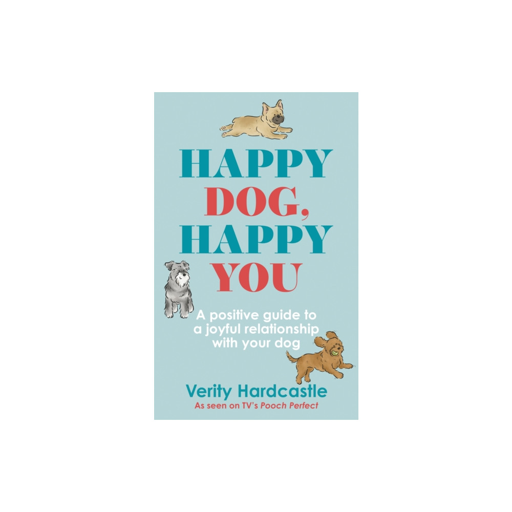 Happy Dog, Happy You (inbunden, english) Hodder & Stoughton