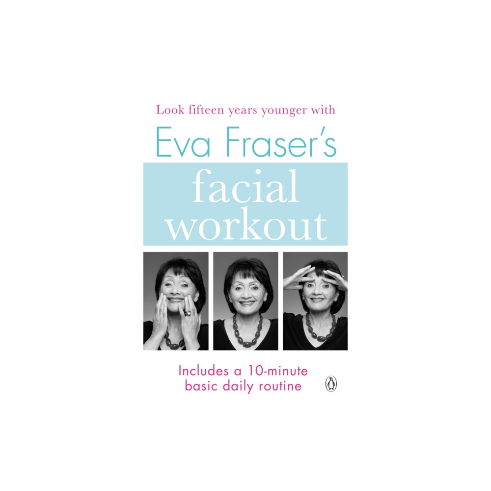 Eva Fraser's Facial Workout (häftad, english) Penguin books ltd