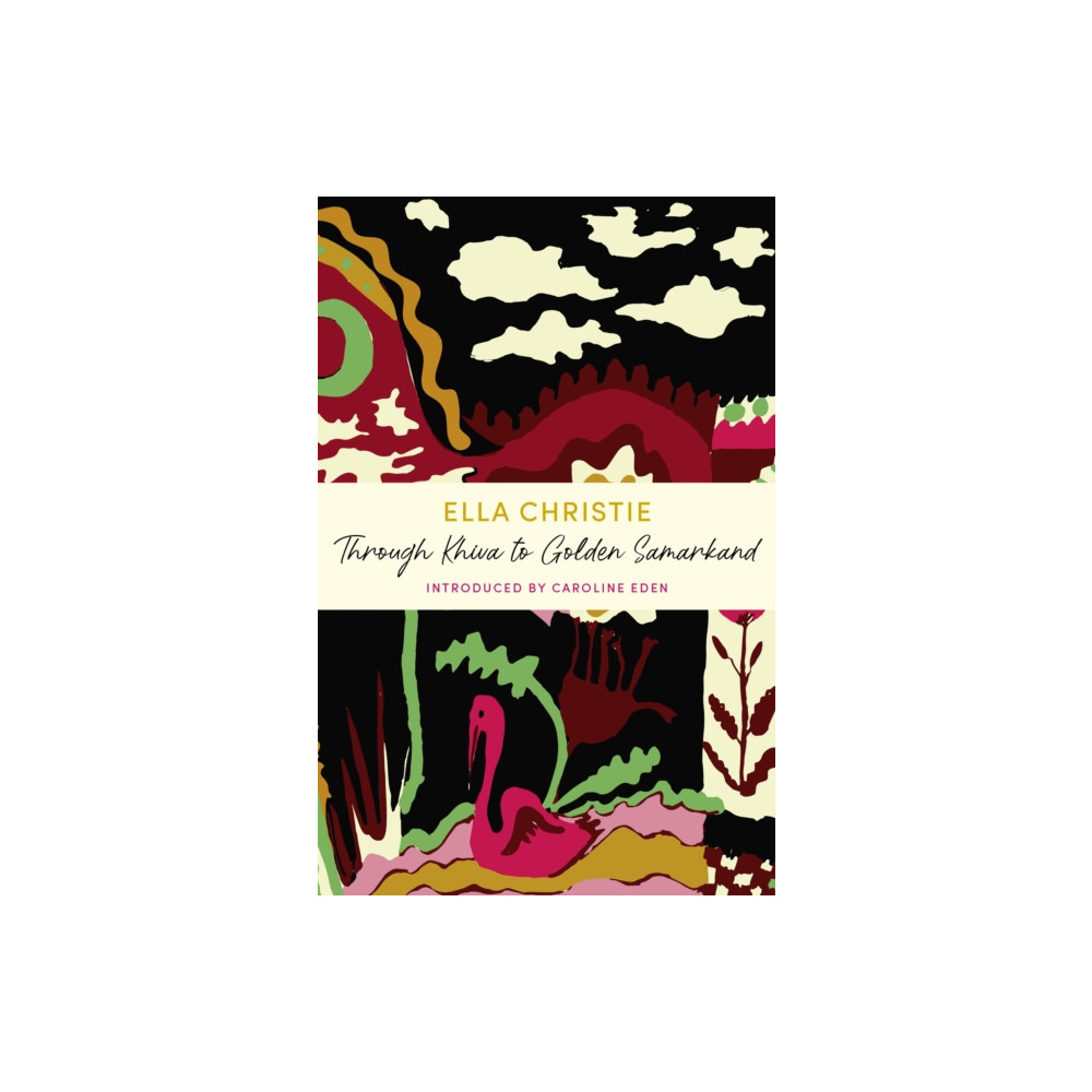 Through Khiva to Golden Samarkand (häftad, english) John Murray Press