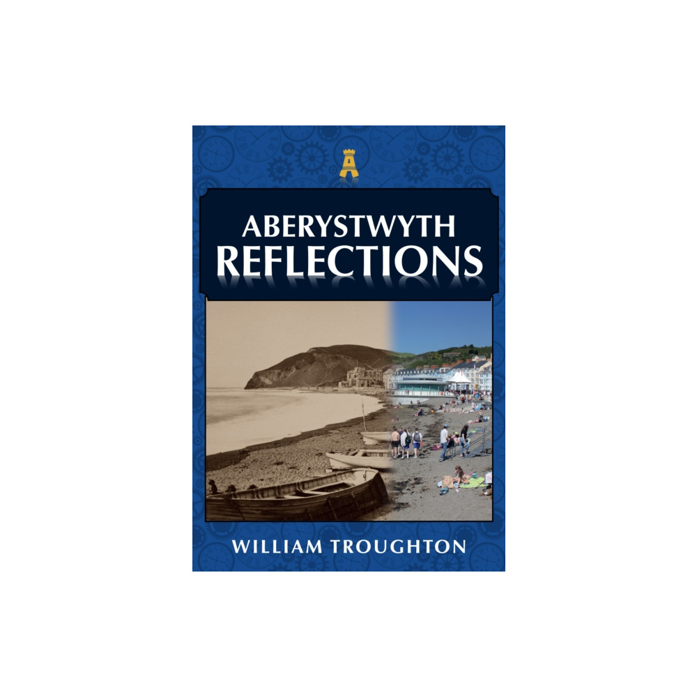 Aberystwyth Reflections (häftad, english) Amberley Publishing
