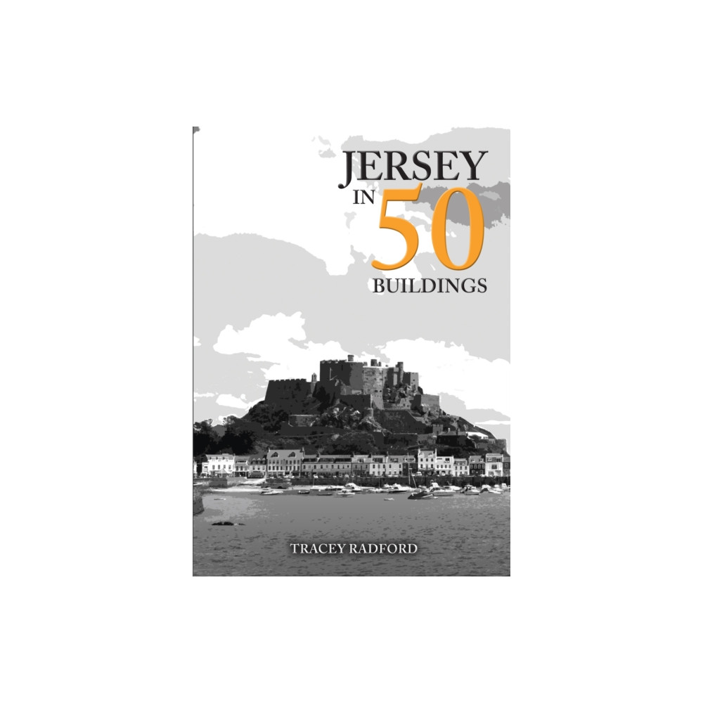 Jersey in 50 Buildings (häftad, english) Amberley Publishing