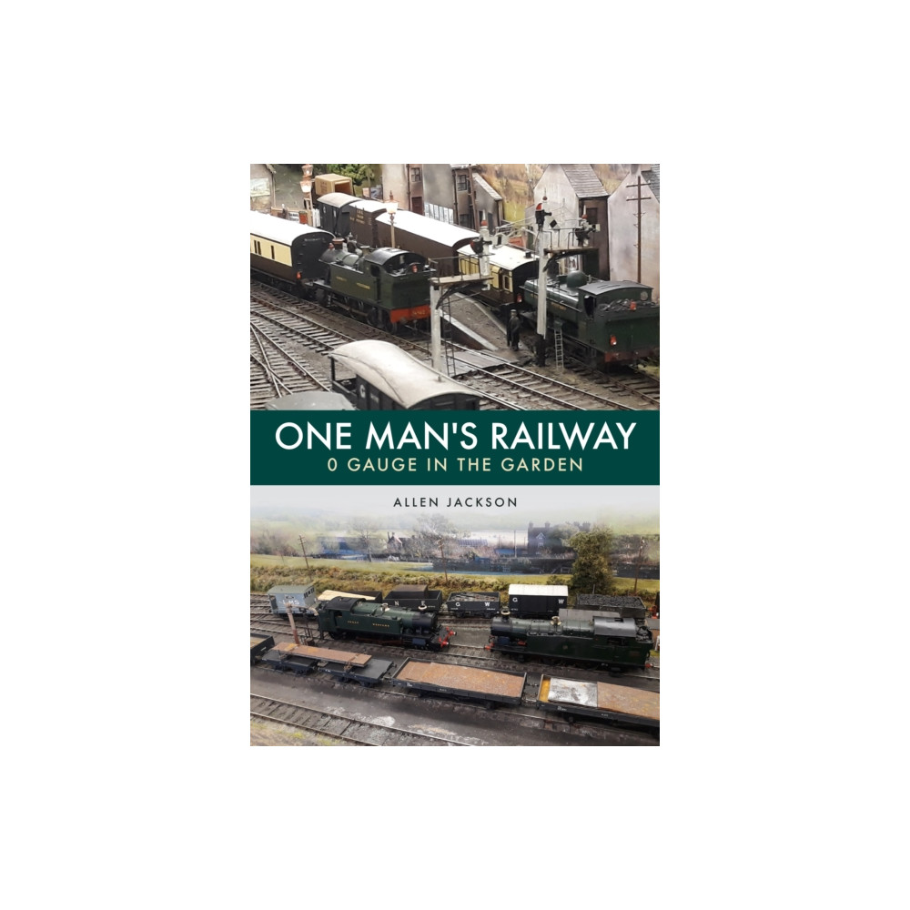 One Man's Railway: 0 Gauge in the Garden (häftad, english) Amberley Publishing