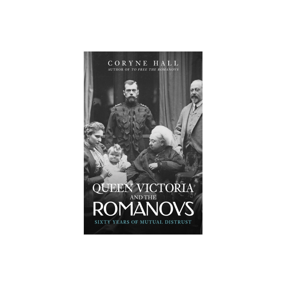 Queen Victoria and The Romanovs (häftad, english) Amberley Publishing