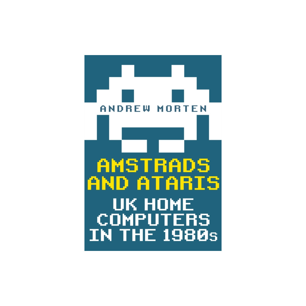 Amstrads and Ataris (häftad, english) Amberley Publishing