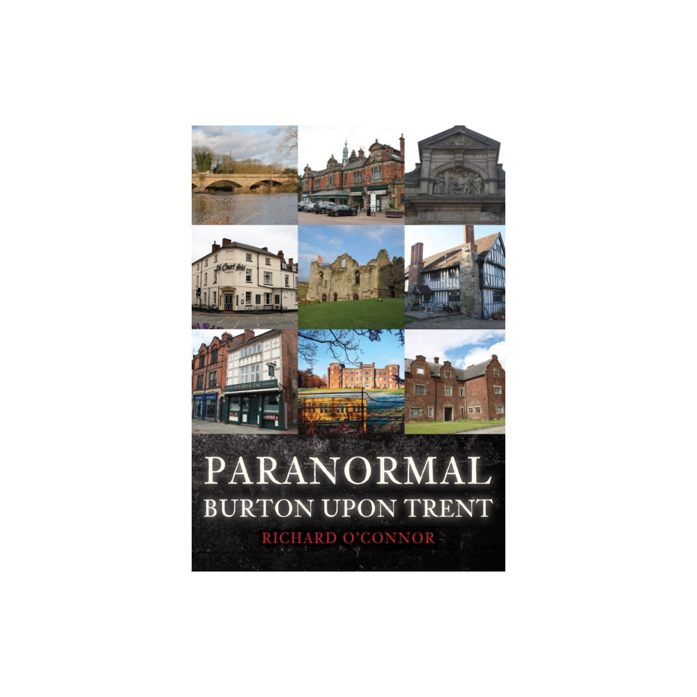 Paranormal Burton upon Trent (häftad, english) Amberley Publishing