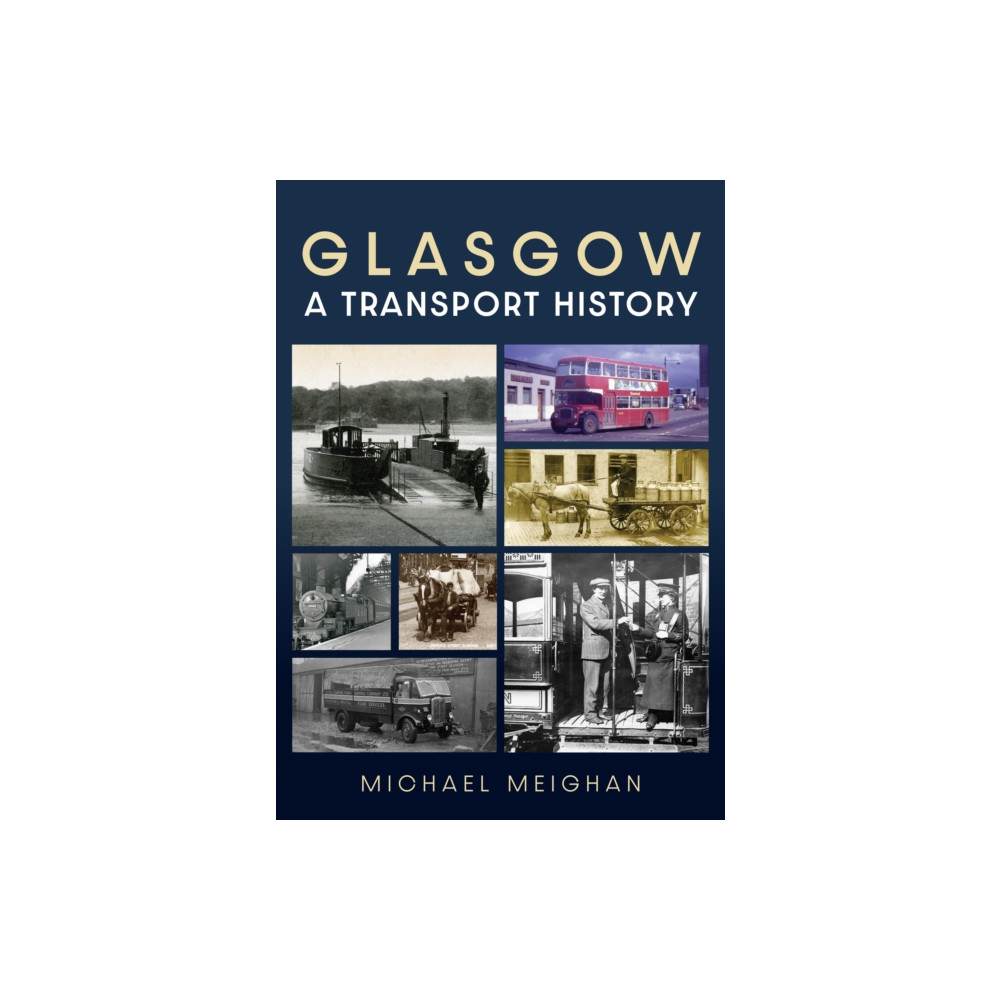 Glasgow: A Transport History (häftad, english) Amberley Publishing