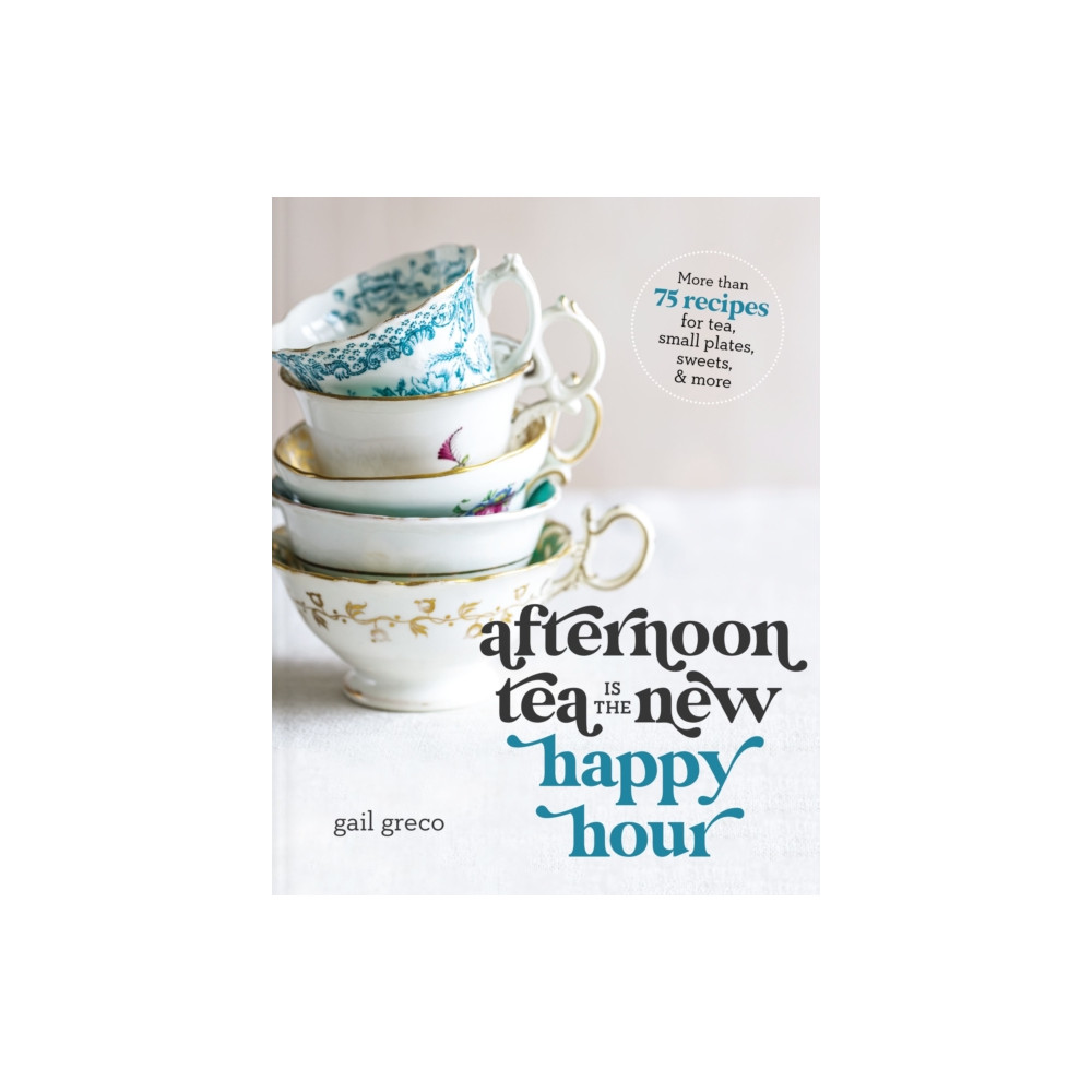 Afternoon Tea Is the New Happy Hour (inbunden, english) Thomas nelson publishers