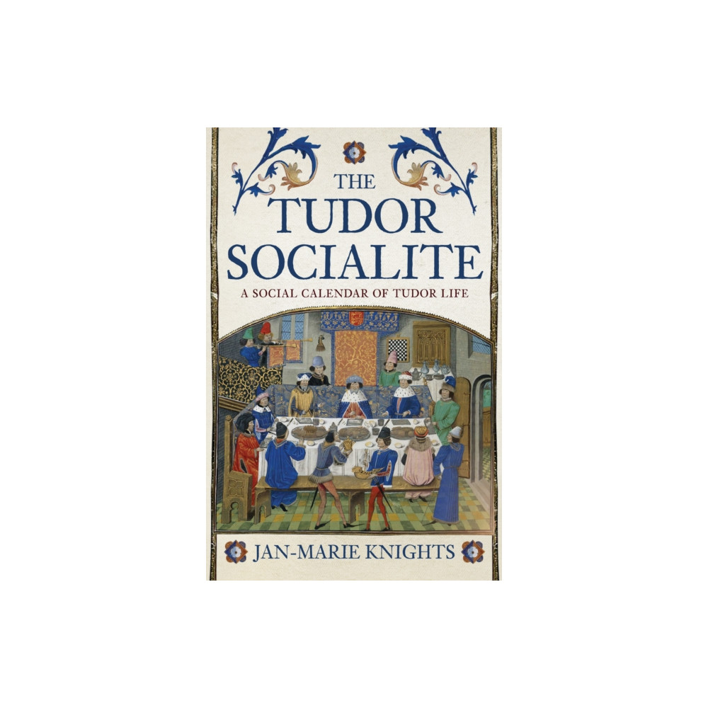 The Tudor Socialite (häftad, english) Amberley Publishing