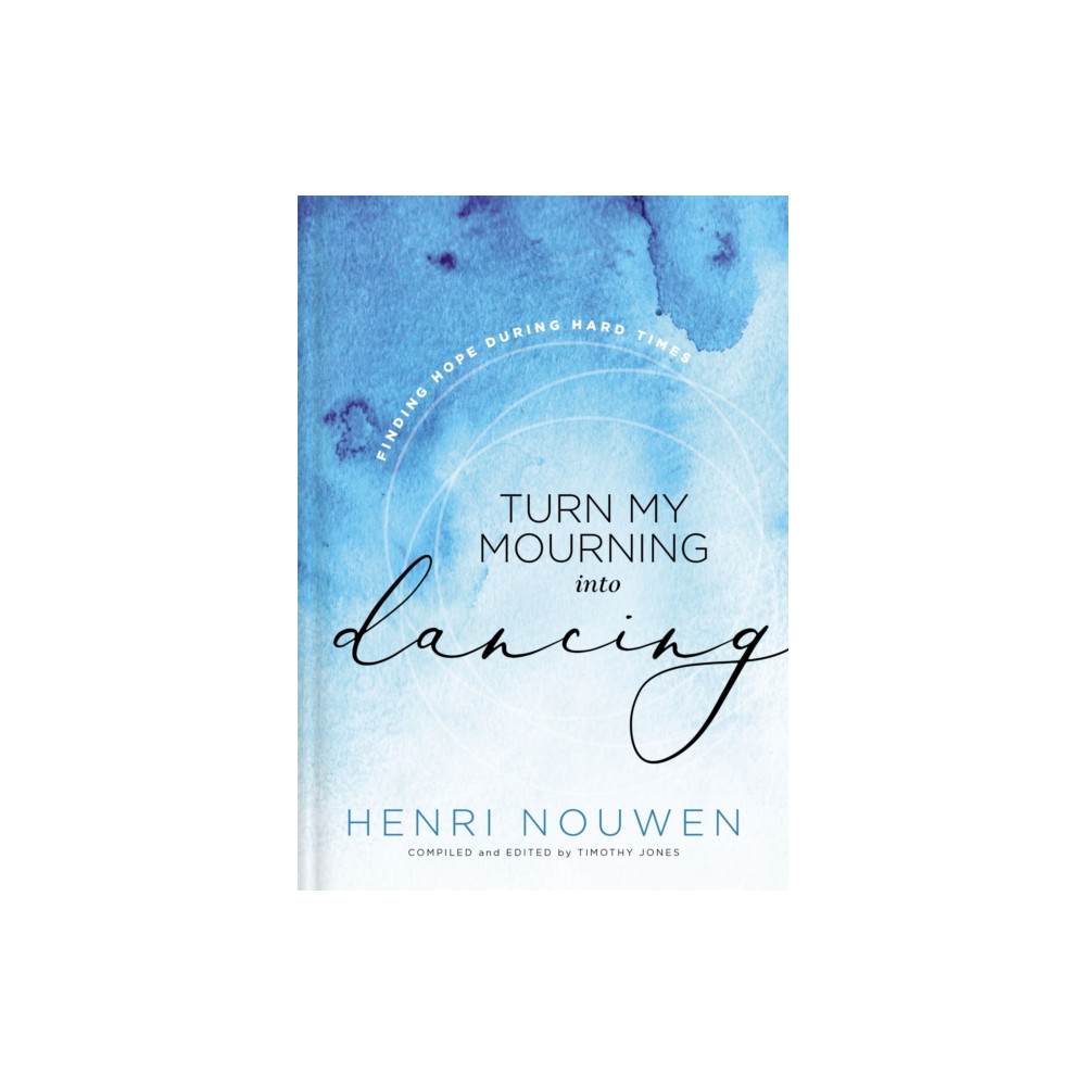 Turn My Mourning into Dancing (inbunden, english) Thomas nelson publishers