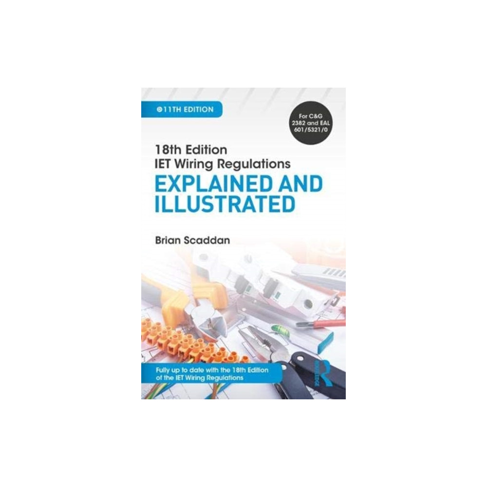 IET Wiring Regulations: Explained and Illustrated (häftad, english) Taylor & francis ltd