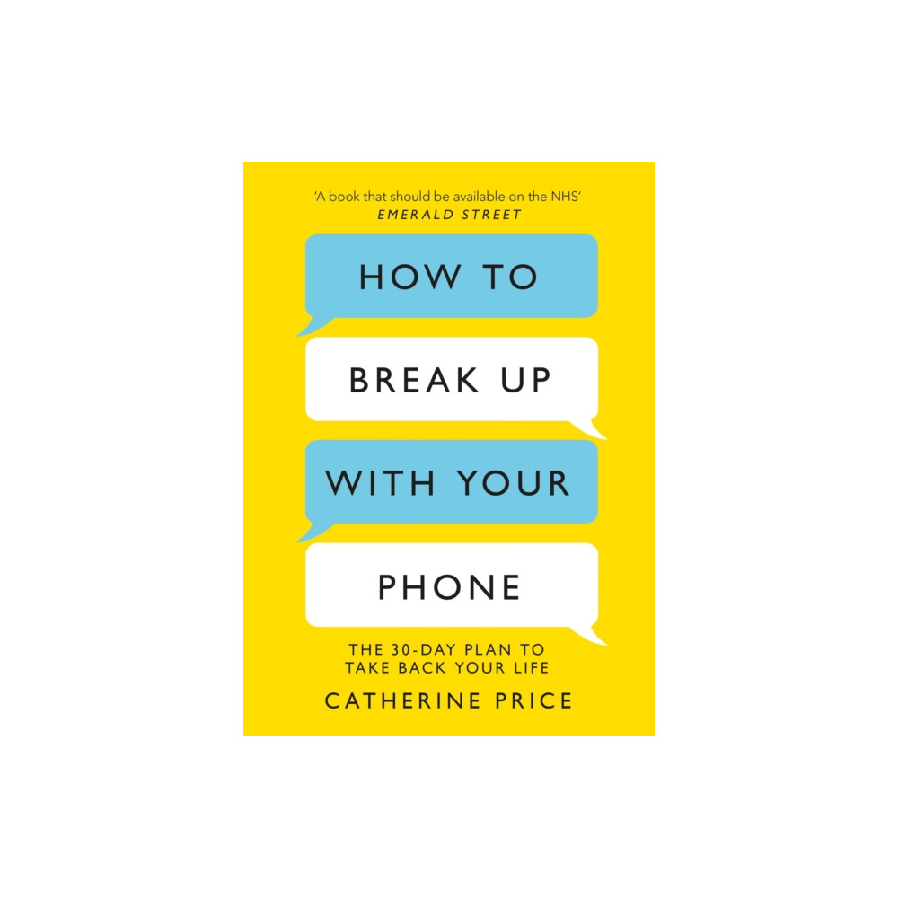 How to Break Up With Your Phone (häftad, english) Orion Publishing Co