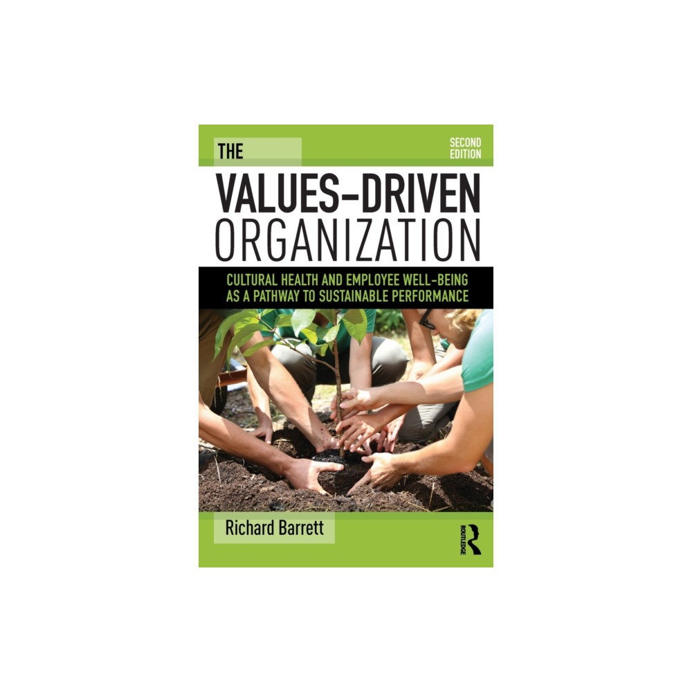 The Values-Driven Organization (häftad, english) Taylor & francis ltd