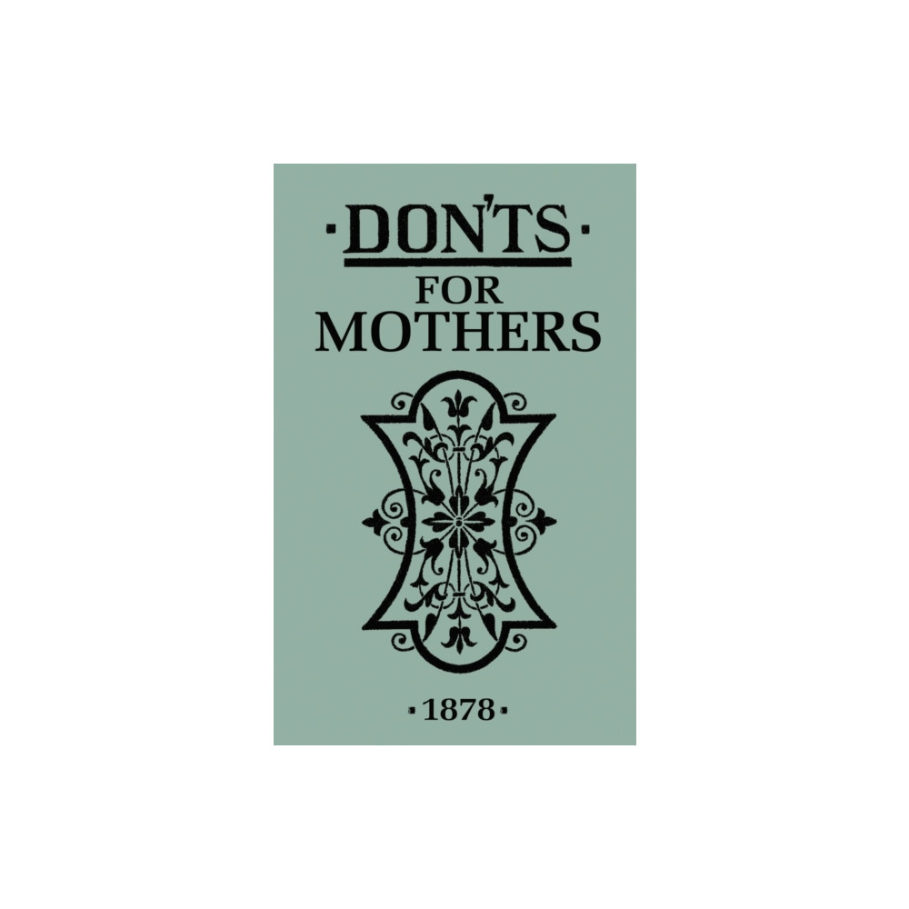 Don'ts for Mothers (inbunden, english) Bloomsbury Publishing PLC