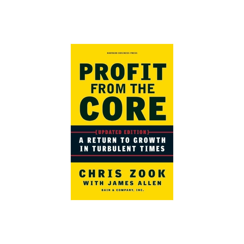 Profit from the Core (inbunden, english) Harvard Business Review Press