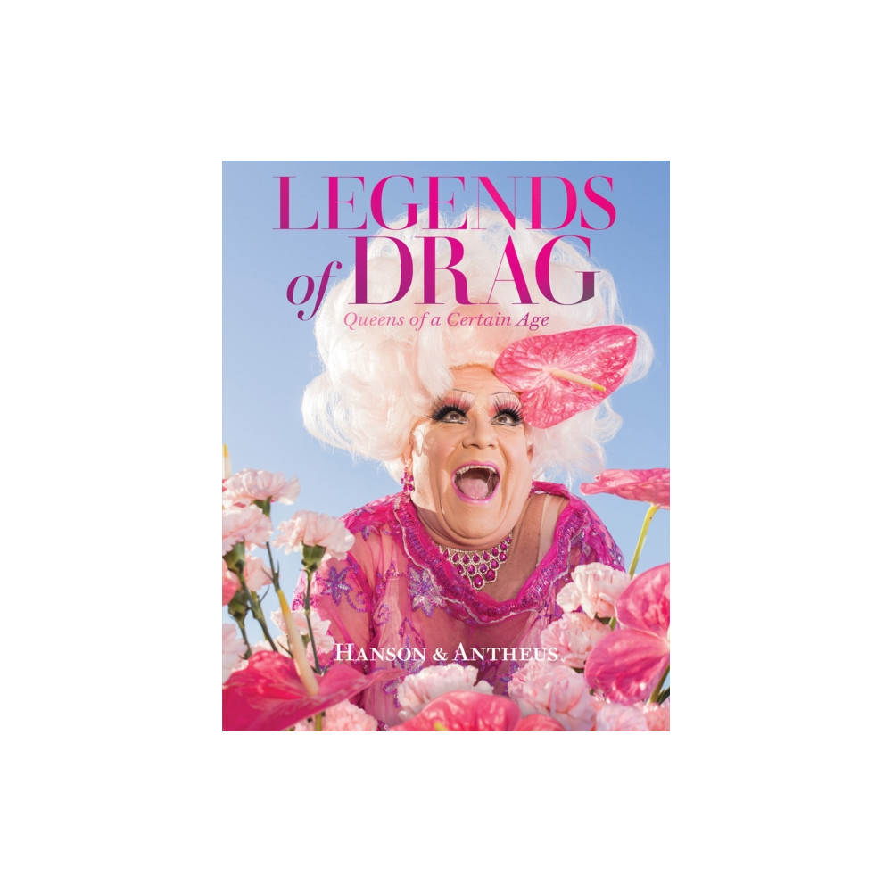 Legends of Drag: Queens of a Certain Age (inbunden, english) Abrams