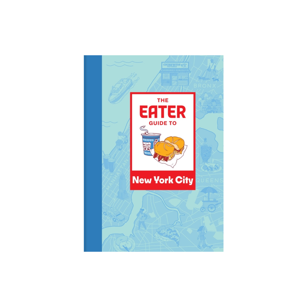 The Eater Guide to New York City (häftad, eng)