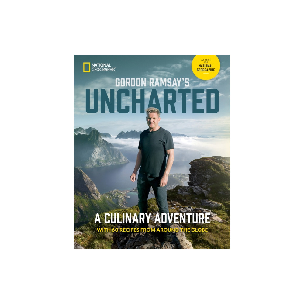 Gordon Ramsay's Uncharted (inbunden, english) NATIONAL GEOGRAPHIC SOCIETY