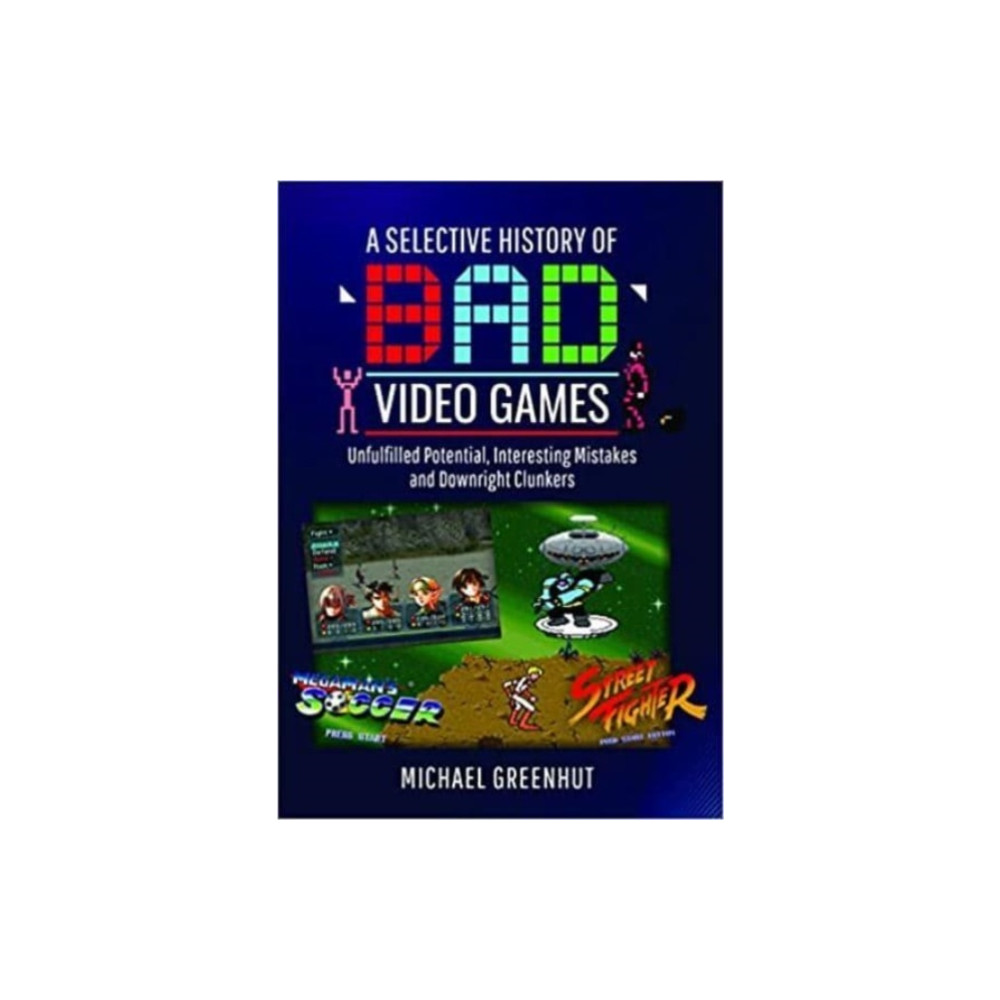 A Selective History of 'Bad' Video Games (inbunden, english) Pen & Sword Books Ltd