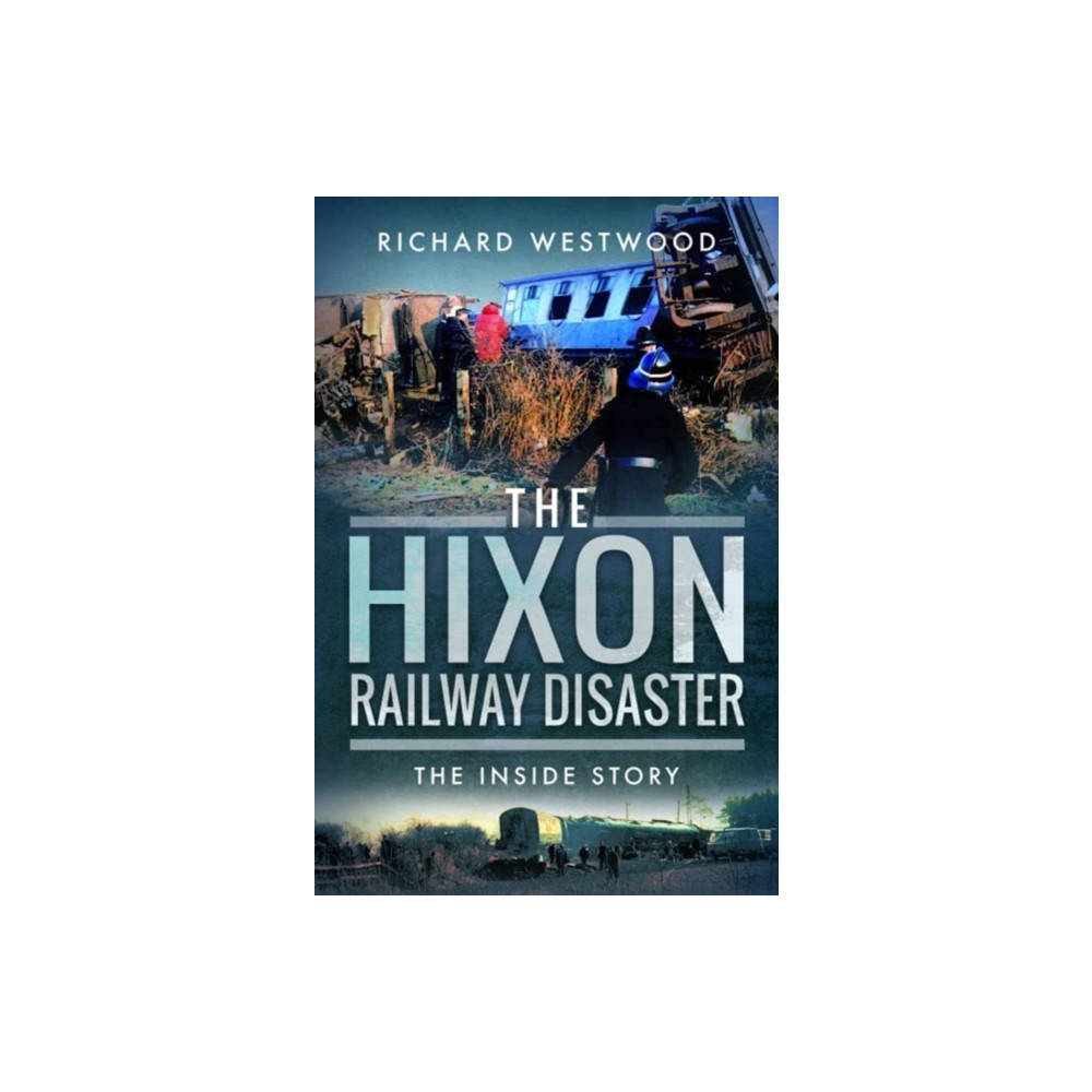 The Hixon Railway Disaster (häftad, english) Pen & Sword Books Ltd