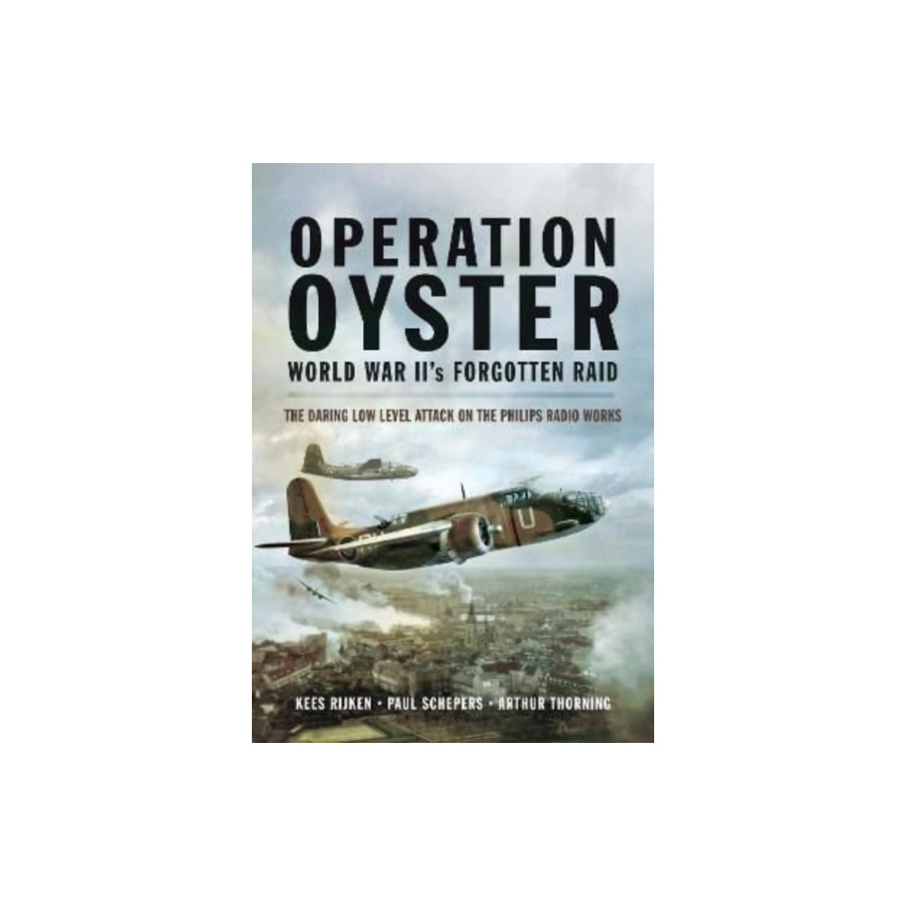 Operation Oyster: WW II's Forgotten Raid (häftad, eng)