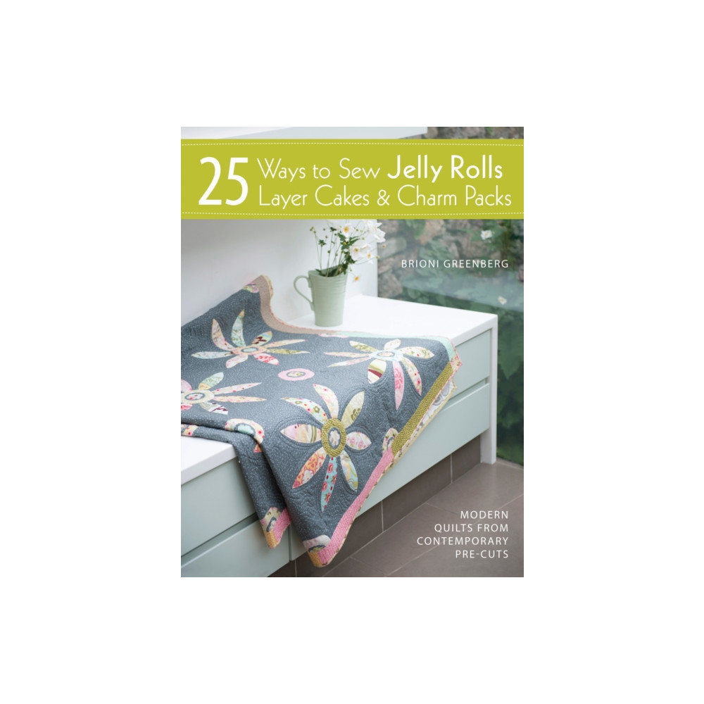25 Ways to Sew Jelly Rolls, Layer Cakes and Charm Packs (häftad, english) David & Charles