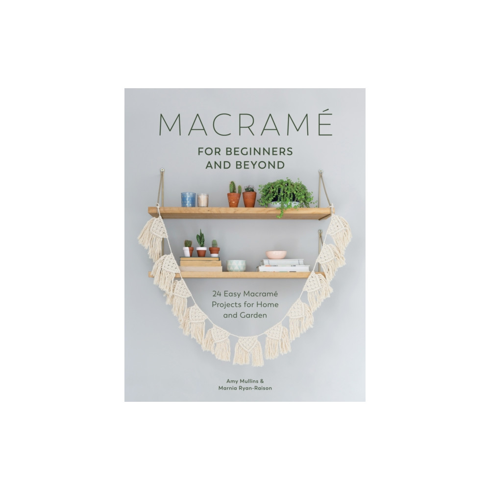 Macrame for Beginners and Beyond (häftad, english) David & Charles