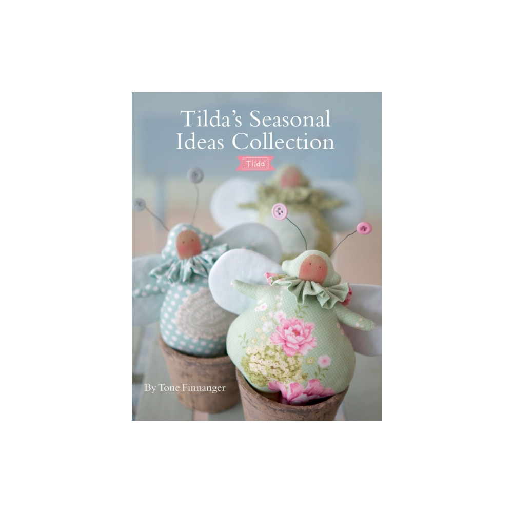 Tilda'S Seasonal Ideas Collection (häftad, eng)