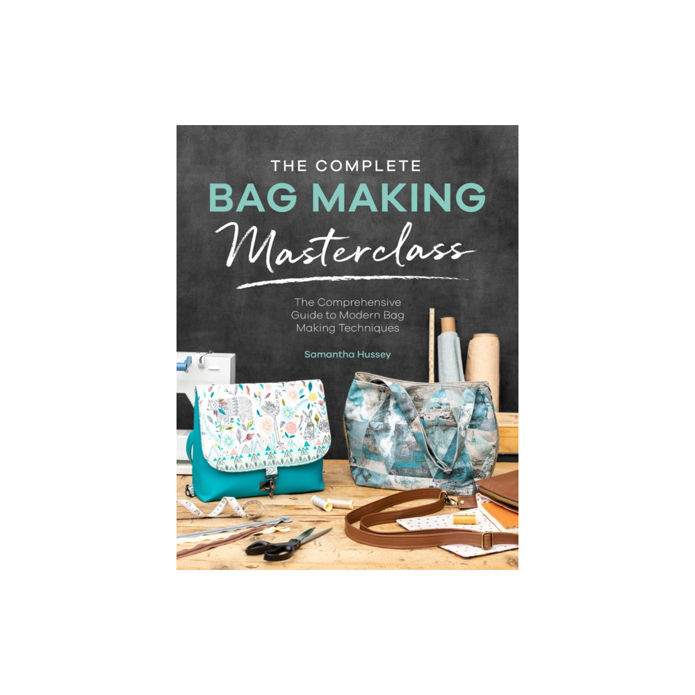 The Complete Bag Making Masterclass (häftad, english) David & Charles