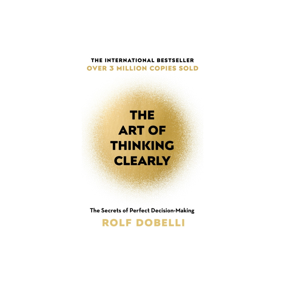 The Art of Thinking Clearly (häftad, english) Hodder & Stoughton
