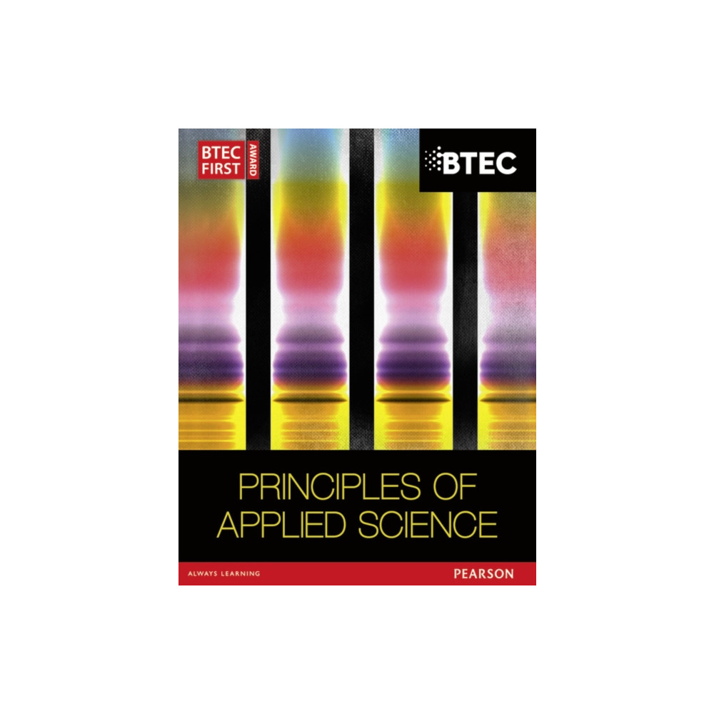 Pearson Education Limited BTEC First in Applied Science: Principles of Applied Science Student Book (häftad, eng)