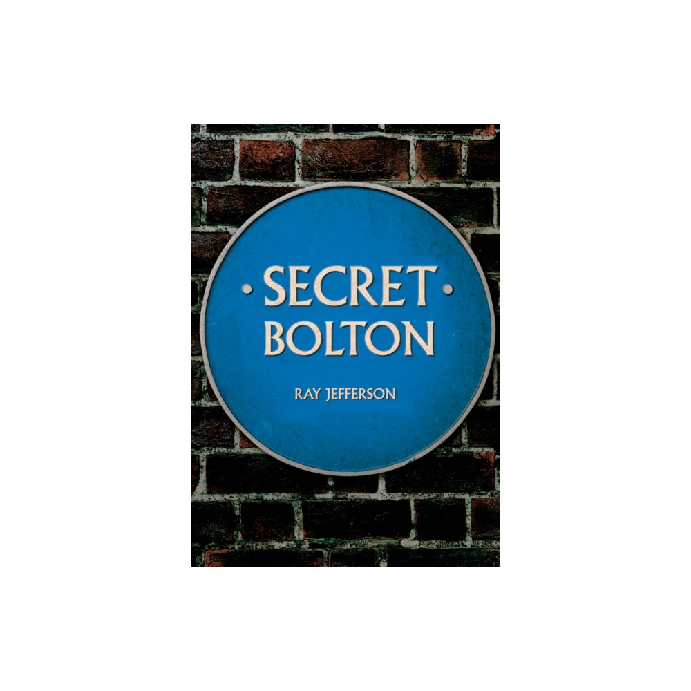 Secret Bolton (häftad, eng)