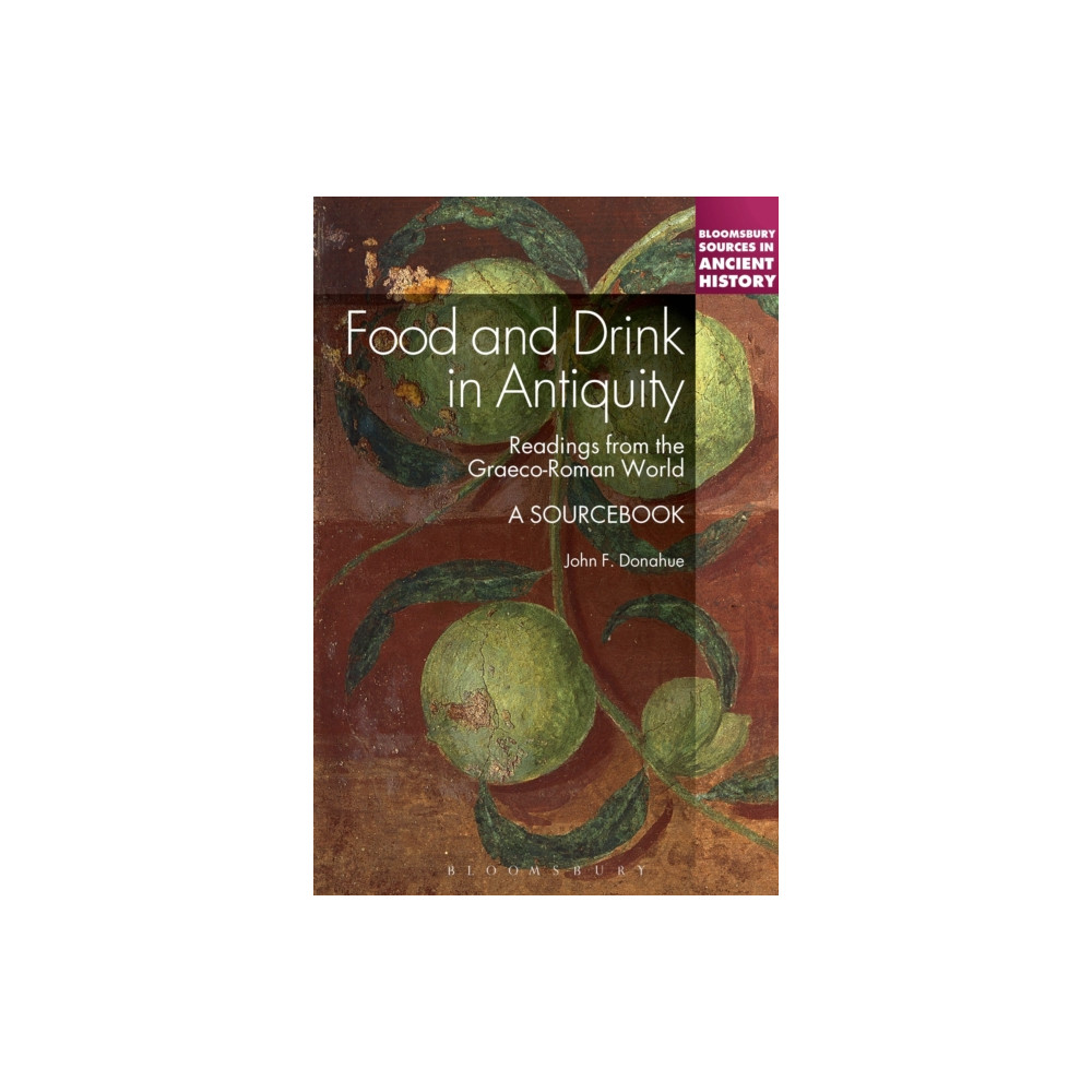Food and Drink in Antiquity: A Sourcebook (häftad, english) Bloomsbury Publishing PLC