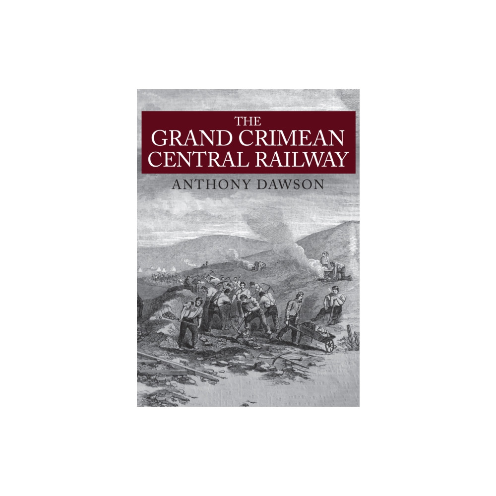 The Grand Crimean Central Railway (häftad, english) Amberley Publishing