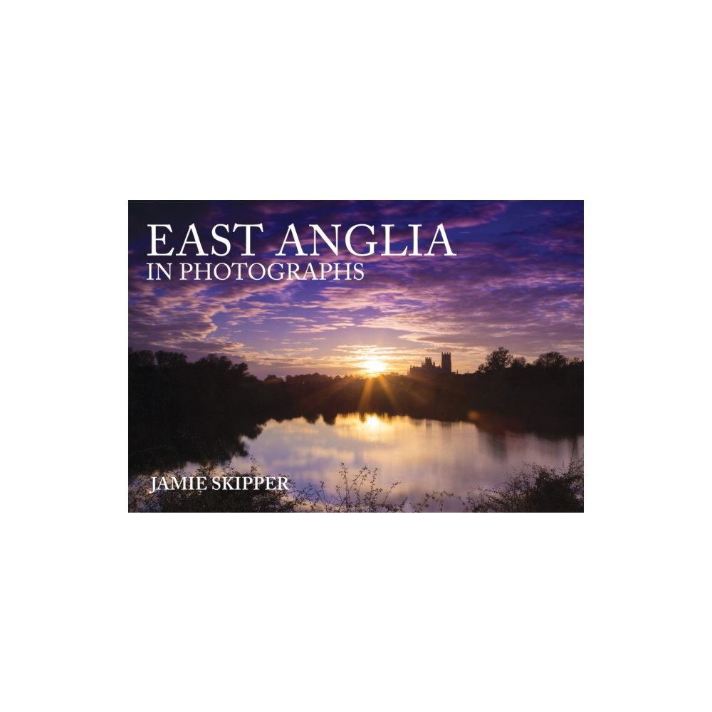 East Anglia in Photographs (häftad, english) Amberley Publishing