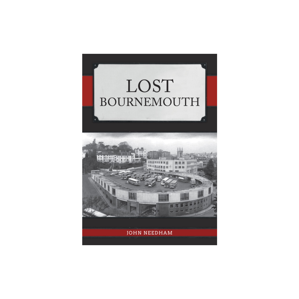 Lost Bournemouth (häftad, english) Amberley Publishing