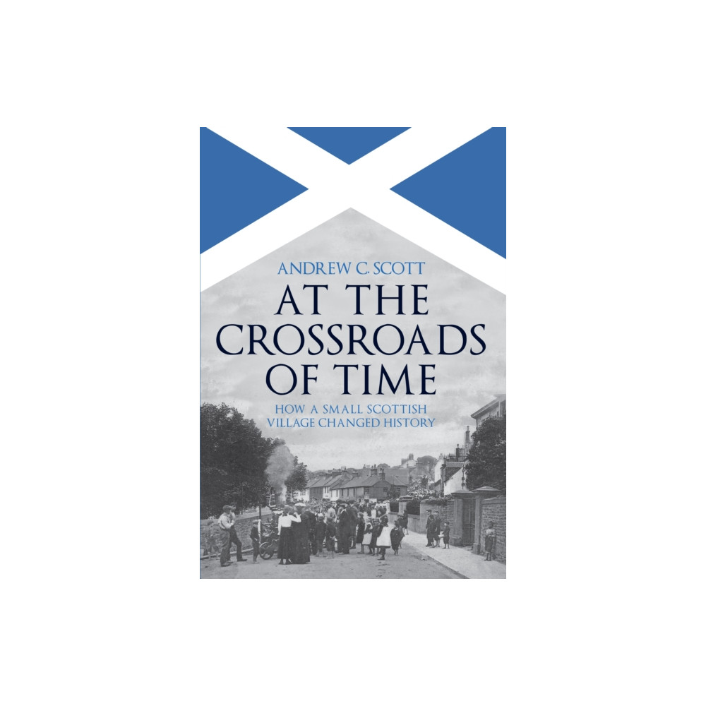 At the Crossroads of Time (inbunden, english) Amberley Publishing