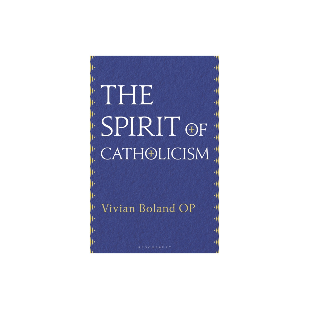 The Spirit of Catholicism (inbunden, english) Bloomsbury Publishing PLC