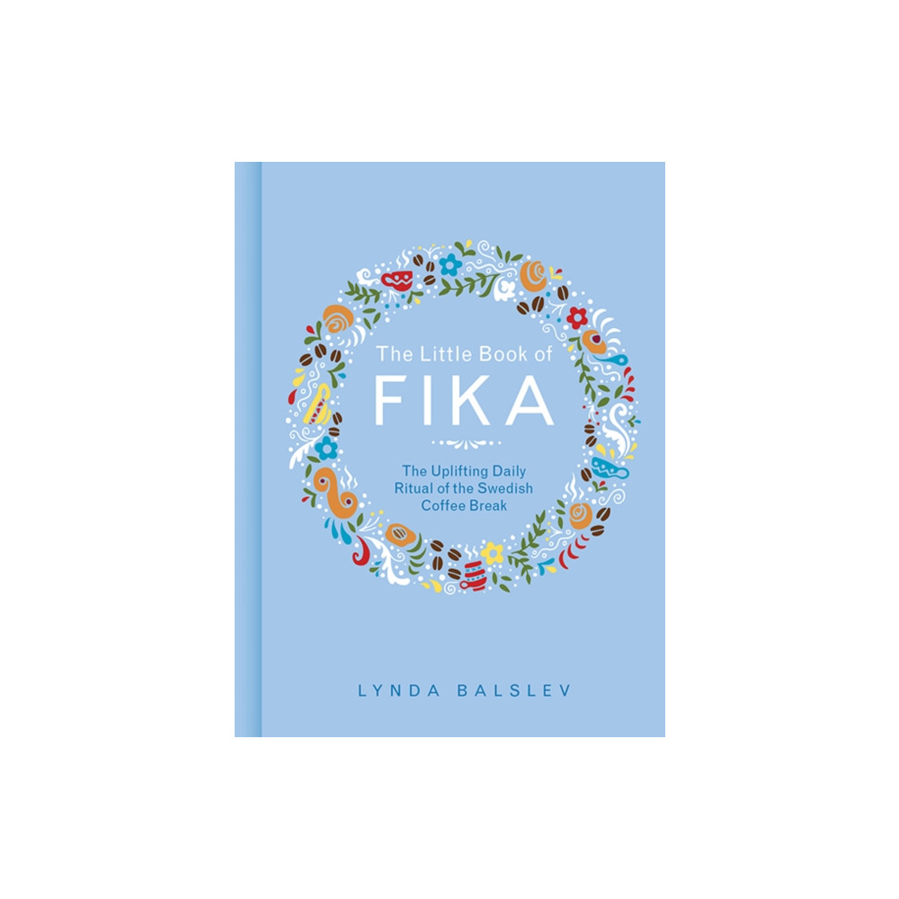 The Little Book of Fika (inbunden, english) Andrews McMeel Publishing